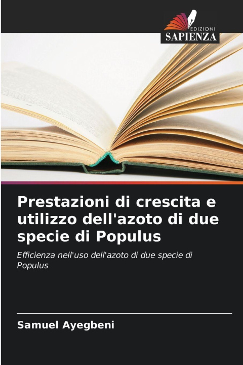 Libro Prestazioni di crescita e utilizzo dell'azoto di due specie di Populus Samuel Ayegbeni