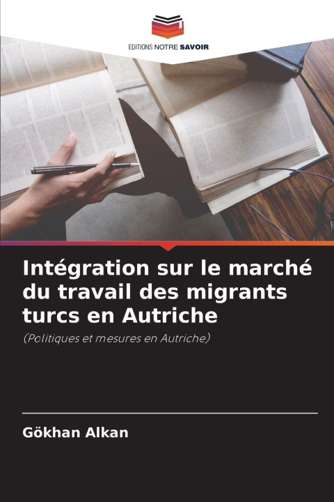 Libro Intégration sur le marché du travail des migrants turcs en Autriche Gökhan Alkan