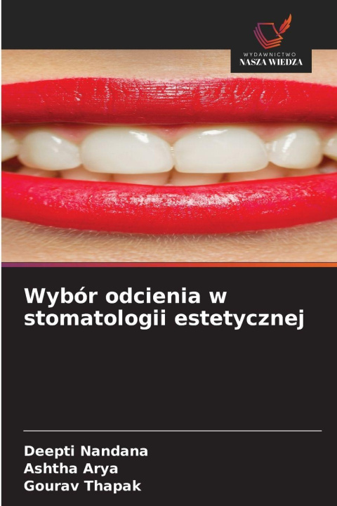 Libro Wybór odcienia w stomatologii estetycznej Ashtha Arya