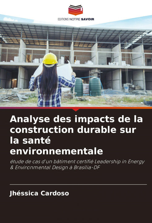 Libro Analyse des impacts de la construction durable sur la santé environnementale Jhéssica Cardoso