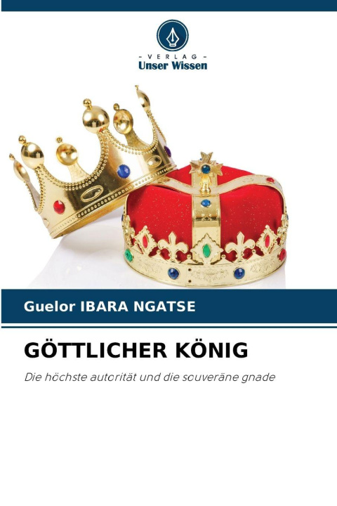 Kniha GÖTTLICHER KÖNIG Guelor IBARA NGATSE