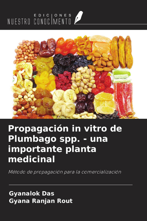 Kniha Propagación in vitro de Plumbago spp. - una importante planta medicinal Gyana Ranjan Rout