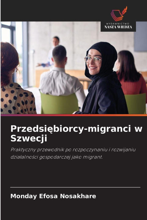 Kniha Przedsi¿biorcy-migranci w Szwecji Monday Efosa Nosakhare