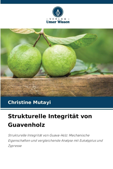 Βιβλίο Strukturelle Integrität von Guavenholz Christine Mutayi