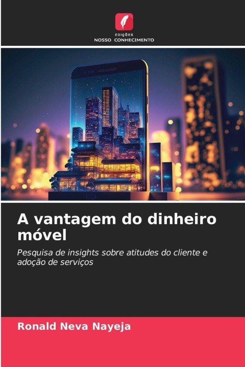 Kniha A vantagem do dinheiro móvel Ronald neva Nayeja