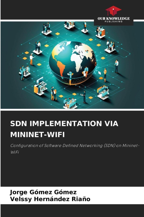 Kniha SDN IMPLEMENTATION VIA MININET-WIFI Velssy Hernández Riaño