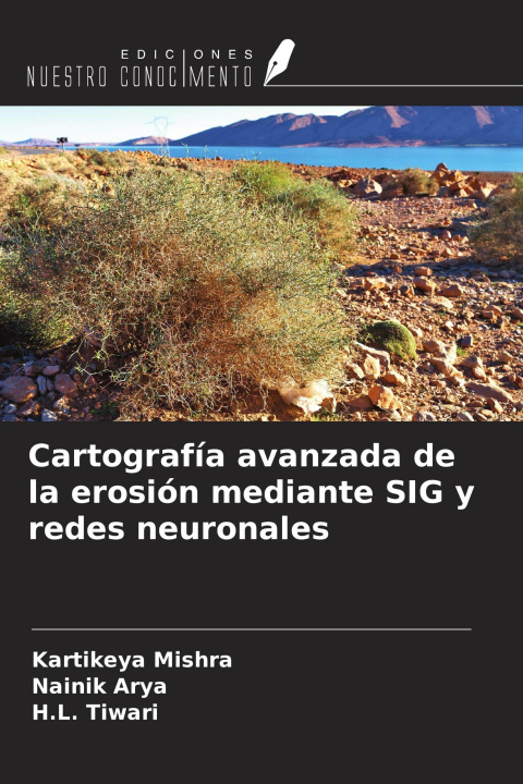 Libro Cartografía avanzada de la erosión mediante SIG y redes neuronales Nainik Arya