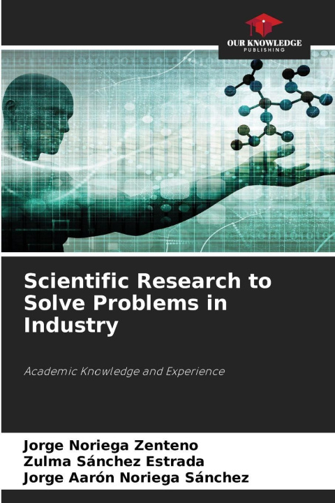 Kniha Scientific Research to Solve Problems in Industry Zulma Sánchez Estrada