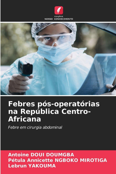 Libro Febres pós-operatórias na República Centro-Africana Pétula Annicette Ngboko Mirotiga
