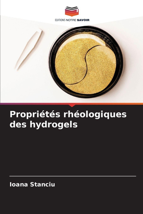 Βιβλίο Propriétés rhéologiques des hydrogels Ioana Stanciu