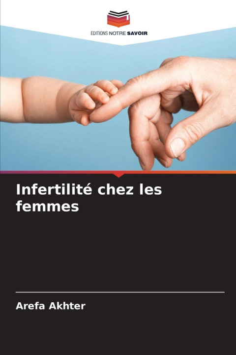 Kniha Infertilité chez les femmes Arefa Akhter