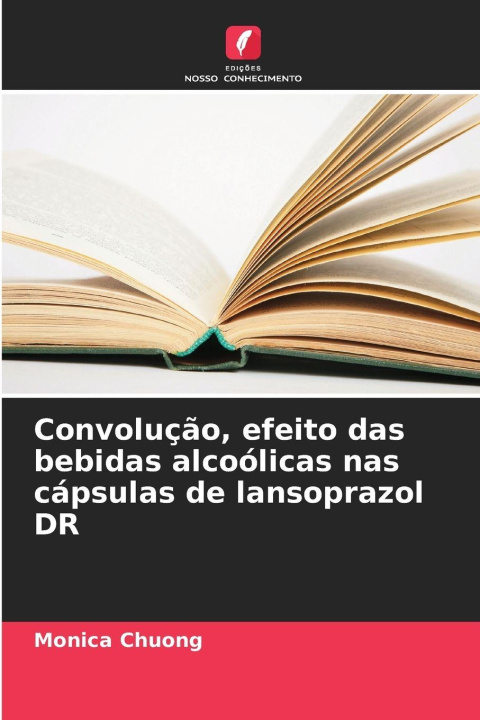 Libro Convolução, efeito das bebidas alcoólicas nas cápsulas de lansoprazol DR Monica Chuong