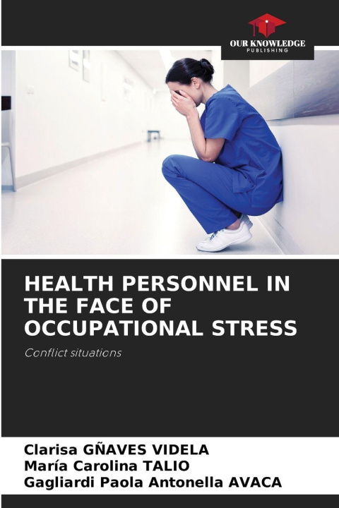 Libro HEALTH PERSONNEL IN THE FACE OF OCCUPATIONAL STRESS Maria Carolina Talio