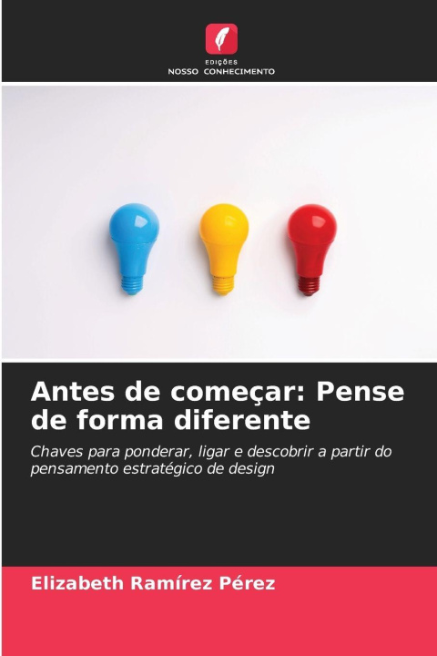 Kniha Antes de começar: Pense de forma diferente Elizabeth Ramírez Pérez
