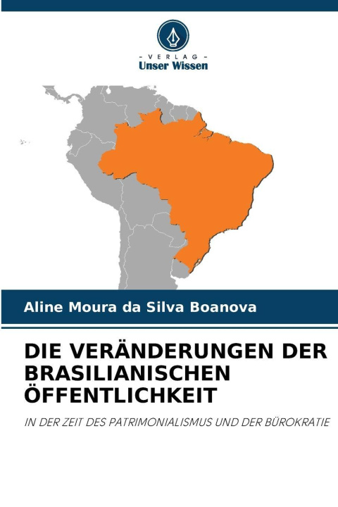 Libro DIE VERÄNDERUNGEN DER BRASILIANISCHEN ÖFFENTLICHKEIT Aline Moura da Silva Boanova