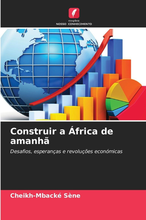 Βιβλίο Construir a África de amanhã Cheikh-Mbacké Sène