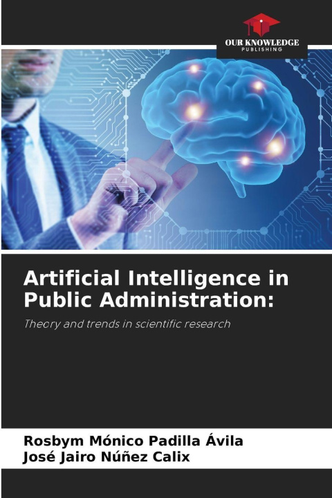 Knjiga Artificial Intelligence in Public Administration: José Jairo Núñez Calix