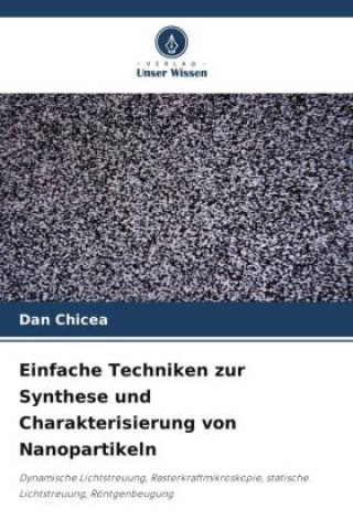 Kniha Einfache Techniken zur Synthese und Charakterisierung von Nanopartikeln Dan Chicea