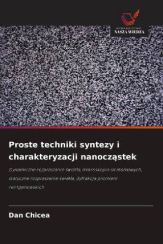 Libro Proste techniki syntezy i charakteryzacji nanocz¿stek Dan Chicea