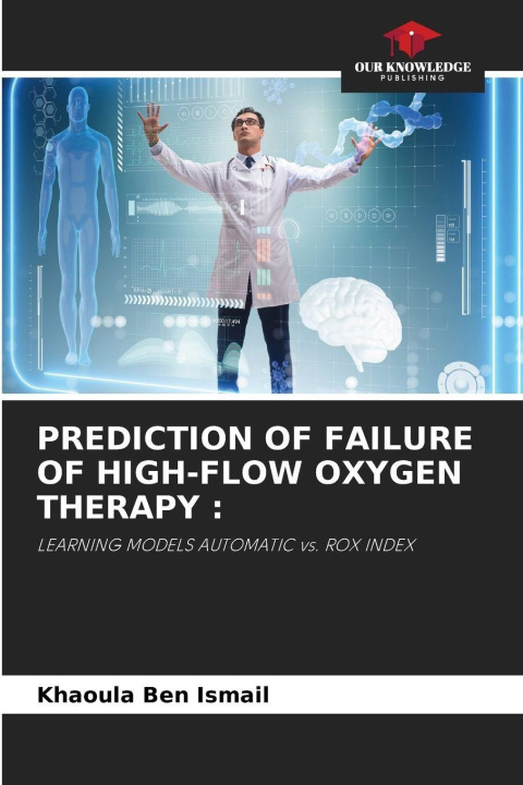 Kniha PREDICTION OF FAILURE OF HIGH-FLOW OXYGEN THERAPY : Khaoula Ben Ismail