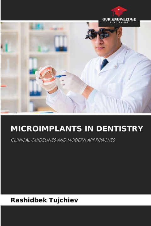 Kniha MICROIMPLANTS IN DENTISTRY Rashidbek Tujchiev