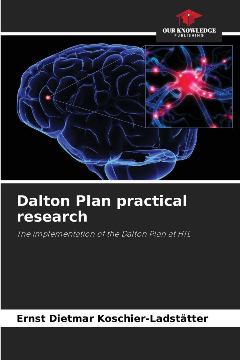 Kniha Dalton Plan practical research Ernst Dietmar Koschier-Ladstätter