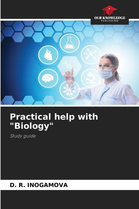 Kniha Practical help with "Biology" D. R. INOGAMOVA