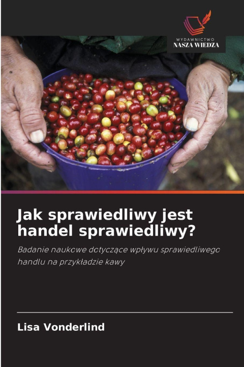 Buch Jak sprawiedliwy jest handel sprawiedliwy? Lisa Vonderlind