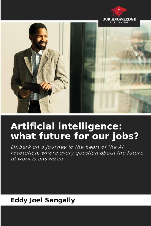Knjiga Artificial intelligence: what future for our jobs? Eddy Joel SANGALLY