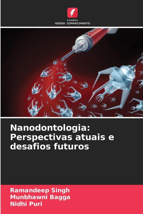 Libro Nanodontologia: Perspectivas atuais e desafios futuros Munbhawni Bagga