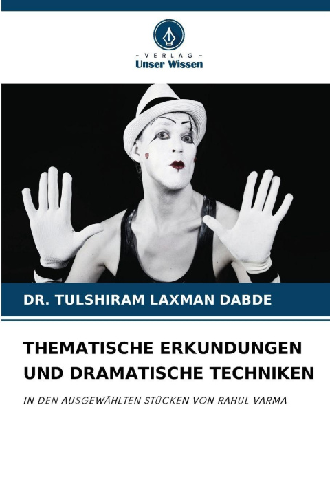 Kniha THEMATISCHE ERKUNDUNGEN UND DRAMATISCHE TECHNIKEN DR. TULSHIRAM LAXMAN DABDE