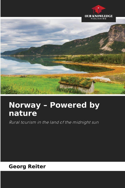 Βιβλίο Norway - Powered by nature Georg Reiter
