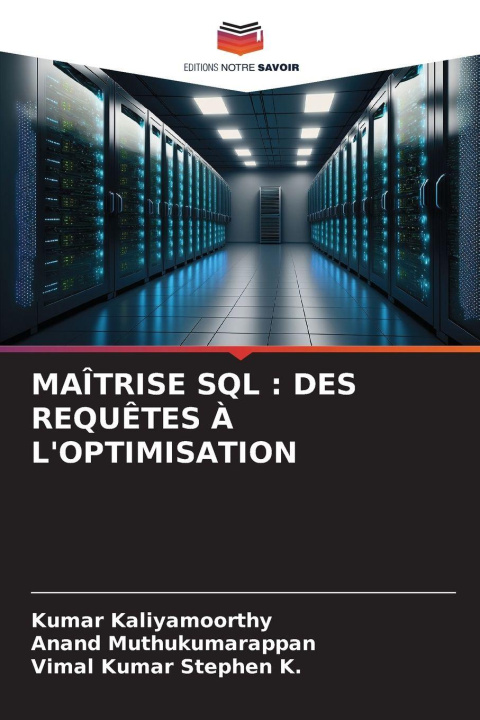 Kniha MAÎTRISE SQL : DES REQUÊTES À L'OPTIMISATION Anand Muthukumarappan