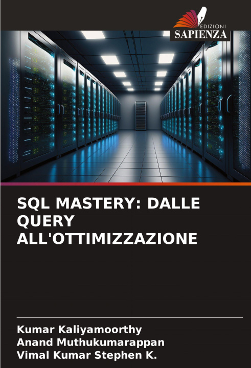 Book SQL MASTERY: DALLE QUERY ALL'OTTIMIZZAZIONE Anand Muthukumarappan