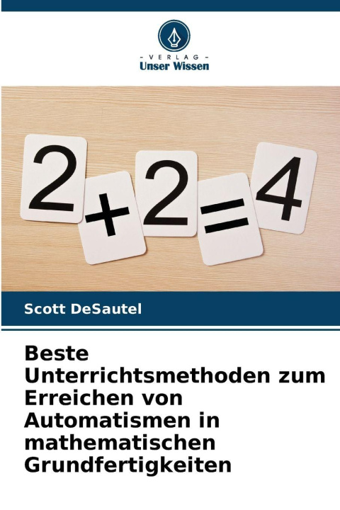 Libro Beste Unterrichtsmethoden zum Erreichen von Automatismen in mathematischen Grundfertigkeiten Scott DeSautel