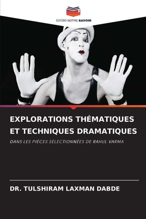 Kniha EXPLORATIONS THÉMATIQUES ET TECHNIQUES DRAMATIQUES DR. TULSHIRAM LAXMAN DABDE