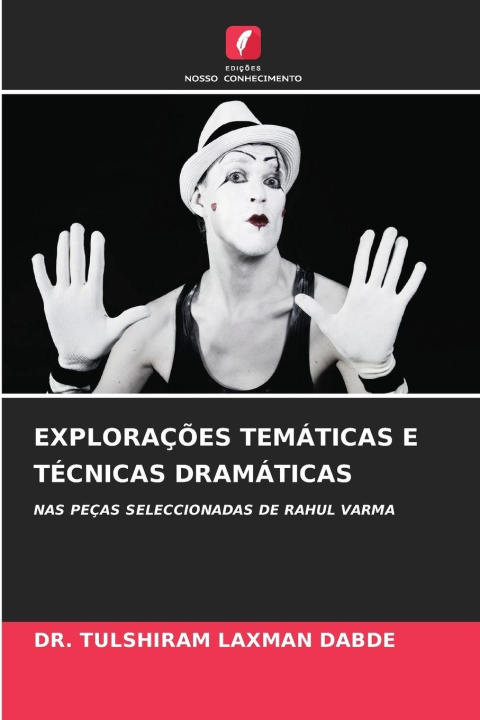 Kniha EXPLORAÇÕES TEMÁTICAS E TÉCNICAS DRAMÁTICAS DR. TULSHIRAM LAXMAN DABDE