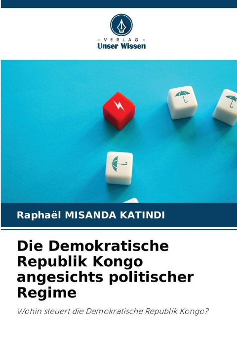 Libro Die Demokratische Republik Kongo angesichts politischer Regime Raphaël MISANDA KATINDI