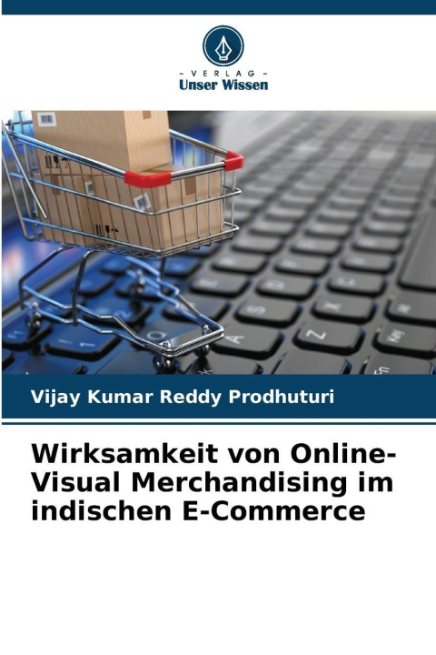 Kniha Wirksamkeit von Online-Visual Merchandising im indischen E-Commerce Vijay Kumar Reddy Prodhuturi