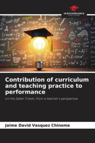 Βιβλίο Contribution of curriculum and teaching practice to performance Jaime David Vásquez Chinome