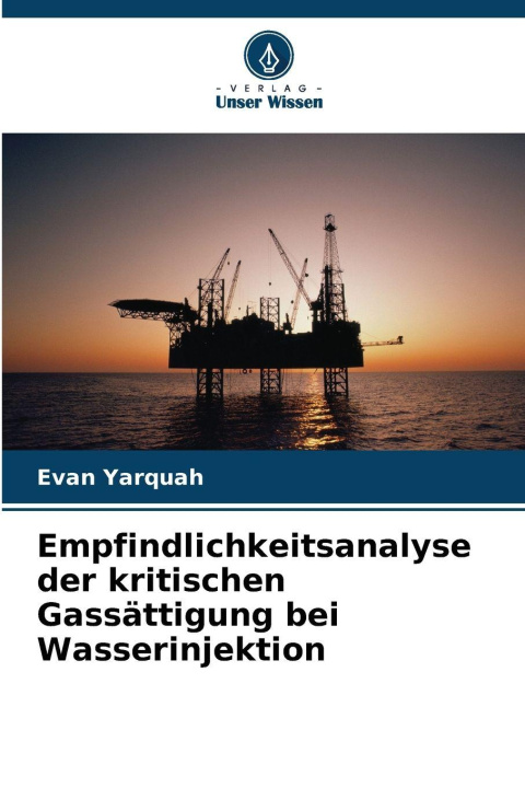 Libro Empfindlichkeitsanalyse der kritischen Gassättigung bei Wasserinjektion Evan Yarquah
