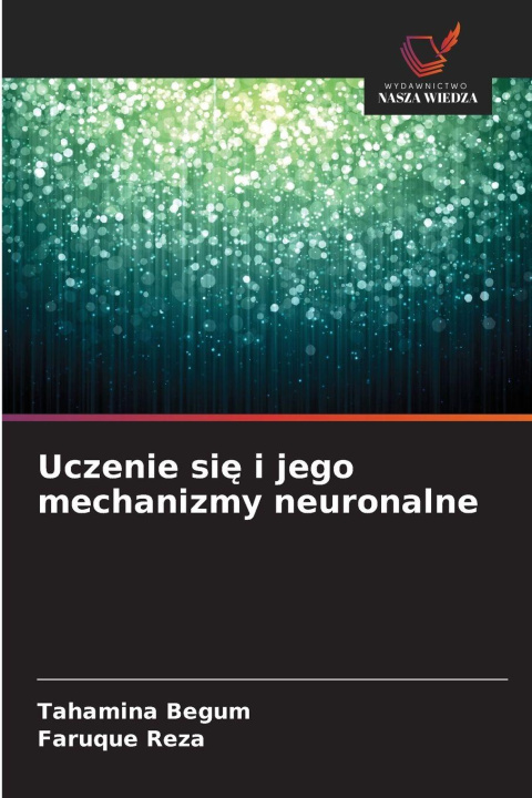 Kniha Uczenie si¿ i jego mechanizmy neuronalne Faruque Reza