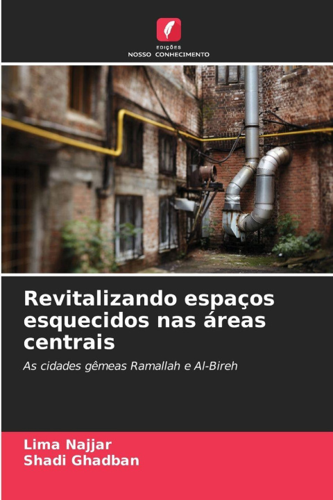 Libro Revitalizando espaços esquecidos nas áreas centrais Shadi Ghadban