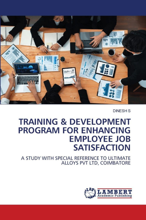 Kniha TRAINING & DEVELOPMENT PROGRAM FOR ENHANCING EMPLOYEE JOB SATISFACTION DINESH S