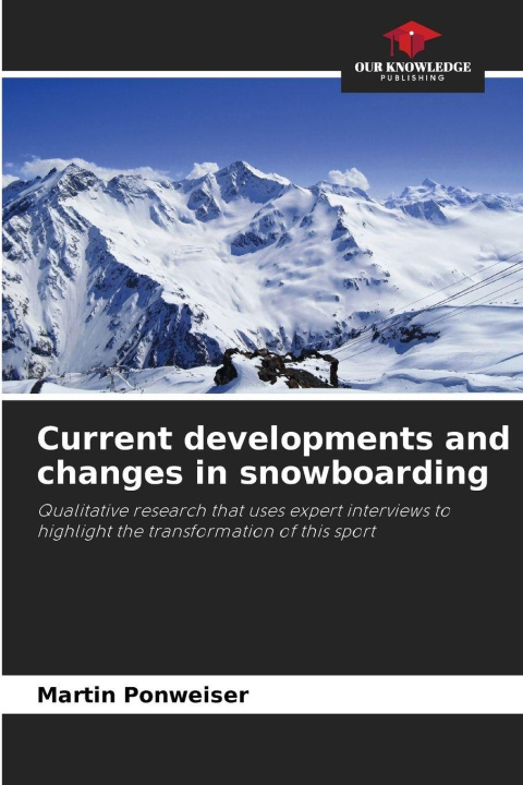 Kniha Current developments and changes in snowboarding Martin Ponweiser