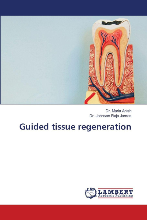 Kniha Guided tissue regeneration Johnson Raja James