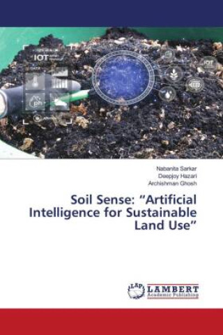 Kniha Soil Sense: "Artificial Intelligence for Sustainable Land Use" Deepjoy Hazari