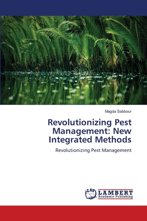 Kniha Revolutionizing Pest Management: New Integrated Methods Magda Sabbour