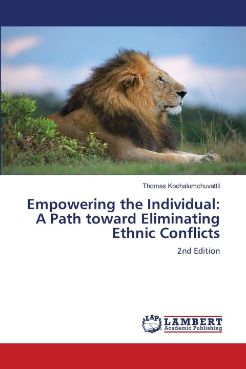 Libro Empowering the Individual: A Path toward Eliminating Ethnic Conflicts Thomas Kochalumchuvattil