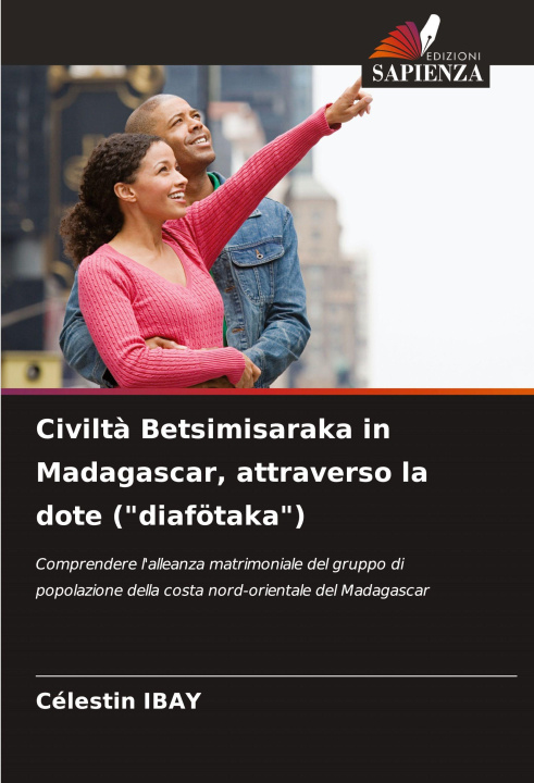 Libro Civiltà Betsimisaraka in Madagascar, attraverso la dote ("diafötaka") Célestin IBAY